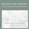 Dancer's Daily Mindset - A Year of Reflection, Mantras and Motivation Studio Collection